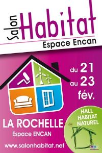 Salon de l'habitat Espace Encan. Du 21 au 23 février 2014 à La Rochelle. Charente-Maritime. 